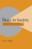 State in Society: Studying How States and Societies Transform and Constitute One Another