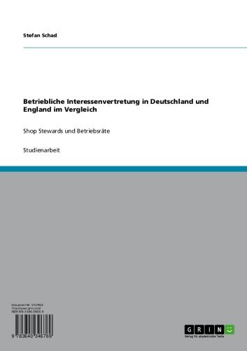 Betriebliche Interessenvertretung in Deutschland und England im Vergleich: Shop Stewards und Betriebsräte (German Edition)