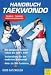 Handbuch Taekwondo: Technik - Training - Pr&uuml;fungsordnung: Technik - Training - Pr&uuml;fungsordnung. Die komplette Formenschule bis zum 1. DAN - ... modernen Wettkampf - Mehr als 100 Farbfotos