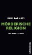 M�rderische Religion: Eine Streitschrift