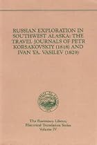 Russian Exploration in Southwest Alaska: The Travel Journals of Petr Korsakovskiy (1818) and Ivan Ya. Vasilev (1829)