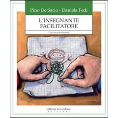 L'insegnante facilitatore. Una nuova frontiera (Partenze... per educare alla pace)