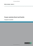 Frauen zwischen Beruf und Familie