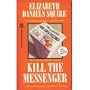 Kill the Messenger