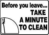 BEFORE YOU LEAVE TAKE A MINUTE TO CLEAN (W/GRAPHIC) 10 x 14 Adhesive Dura-Vinyl Sign