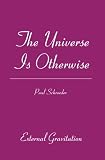 The Universe Is Otherwise: External Gravitation