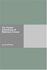 The Further Adventures of Robinson Crusoe (Large Print Edition)