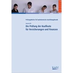 Die Pr&uuml;fung der Kaufleute f&uuml;r Versicherungen und Finanzen