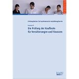 Die Pr�fung der Kaufleute f�r Versicherungen und Finanzenvon "Andreas Nareuisch"