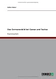 Das Germanenbild bei Caesar und Tacitus - Esther Maier