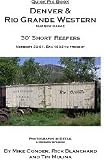 Denver and Rio Grande Western: 30' Short Reefers (Quick Pic Book)