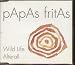 Papas Fritas-Wild life [Single-CD]