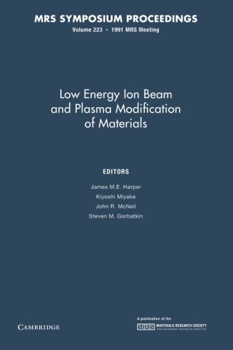 Low Energy Ion Beam and Plasma Modification of Materials: Volume 223 (MRS Proceedings)