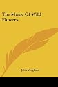 The Music Of Wild Flowers