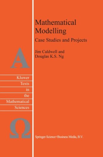 Mathematical Modelling: Case Studies and Projects (Texts in the Mathematical Sciences) (Volume 28)