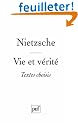 Nietzsche : Vie et v�rit�