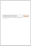 Designing the Obvious: A Common Sense Approach to Web & Mobile Application Design (2nd Edition) (Voices That Matter)