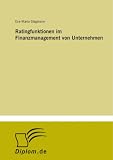 Ratingfunktionen im Finanzmanagement von Unternehmen 31FhmhwZ8mL. SL160 Ratingfunktionen im Finanzmanagement von Unternehmen