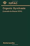 Organic synthesis : plenary lectures presented at the First International Conference on Organic Synthesis held in Louvain-la-Neuve, Belgium, 26-30 August 1974, [organised by the] International Union o