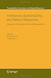 Institutions, sustainability, and natural resources : institutions for sustainable forest management