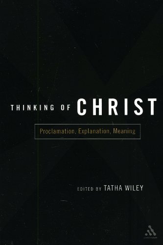 Thinking of Christ: Proclamation, Explanation, Meaning