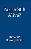 Parish still alive?