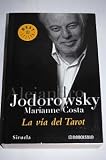 La v&iacute;a del Tarot - Alejandro Jodorowsky