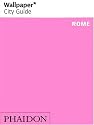 Rome ("Wallpaper*" City Guides)