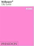 : Rome "Wallpaper*" City Guide ("Wallpaper*" City Guides)