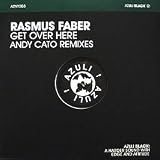 RASMUS FABER / GET OVER HERE (ANDY CATO REMIXES)