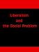 Liberalism and the Social Problem