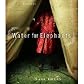 Water for Elephants (An Unabridged Production)[10-CD Set]