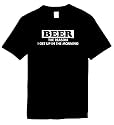 Funny T-Shirts (BEER The Reason I Get Up In The Morning) Humorous Slogans Comical Sayings Tee Shirt; Great Gift Ideas for Adults, Men, Women, Boys, Youth, & Teens, Collectible LOL Novelty Shirts