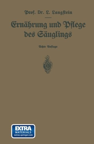 Ernährung und Pflege des Säuglings: Ein Leitfaden für Mütter und zur Einführung für Pflegerinnen unter Zugrundelegung des Leitfadens von Pescatore (German Edition)