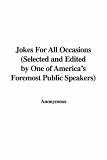 Jokes For All Occasions Selected and Edited by One of America's Foremost Public Speakers