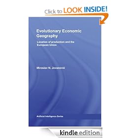 Evolutionary Economic Geography: Location of Production and the European Union (Routledge Studies in Global Competition)