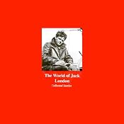 The World of Jack London: Collected Stories | [Jack London]