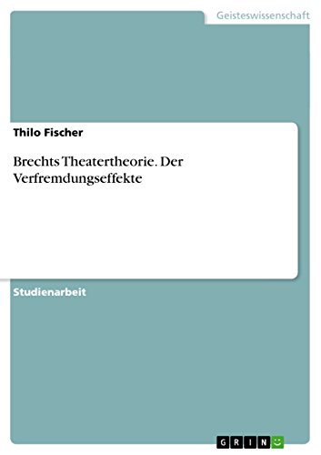 Brechts Theatertheorie. Der Verfremdungseffekte (German Edition)