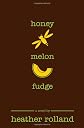 Honey Melon Fudge