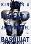 King for a Decade: Jean Michel Basquiat