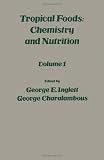 Tropical foods : chemistry and nutrition