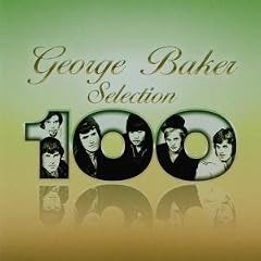 George Baker Selection 100