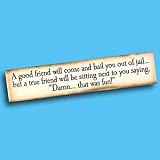 A Good Friend Plaque