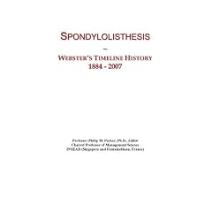 Spondylolisthesis: Webster's Timeline History, 1884 - 2007 by Icon Group International