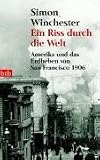 Ein Riss durch die Welt: Amerika und das Erdbeben von San Francisco 1906