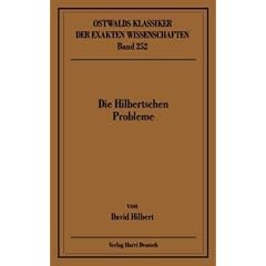 Die Hilbertschen Probleme: Vortrag 'Mathematische Probleme' - gehalten auf dem 2. Internationalen Mathematikerkongress Paris 1900