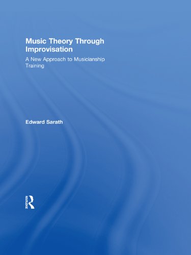 Music Theory Through Improvisation: A New Approach to Musicianship Training