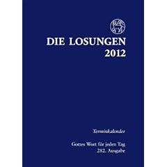 Die Losungen Deutschland 2012: Die Losungen f�r Deutschland 2012. Terminkalender