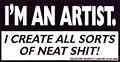 I'm An Artist. I Create All Sorts Of Neat Shit!