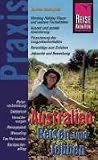  : Australien Reisen und Jobben: Reisevorbereitung, Sabbatical, Versicherungen, Reisegep&auml;ck, Wwoofing, Tax file number, Backpackeralltag. Praxis-Handbuch